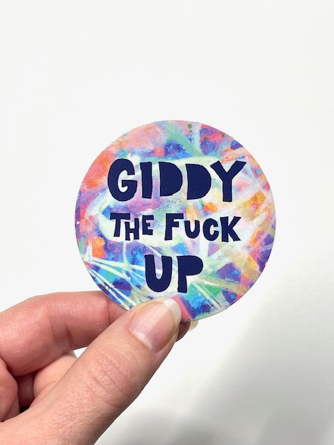Giddy the Fuck Up Laminate Sticker