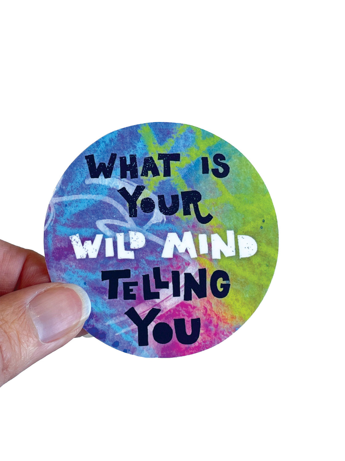 What is your wild mind telling you Sticker