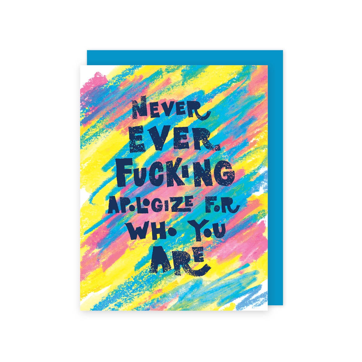 Never Apologize for Who You Are Card