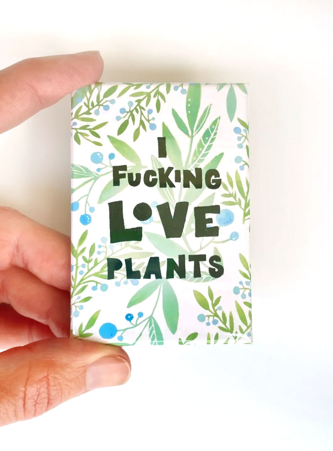 I Fucking Love Plants Magnet