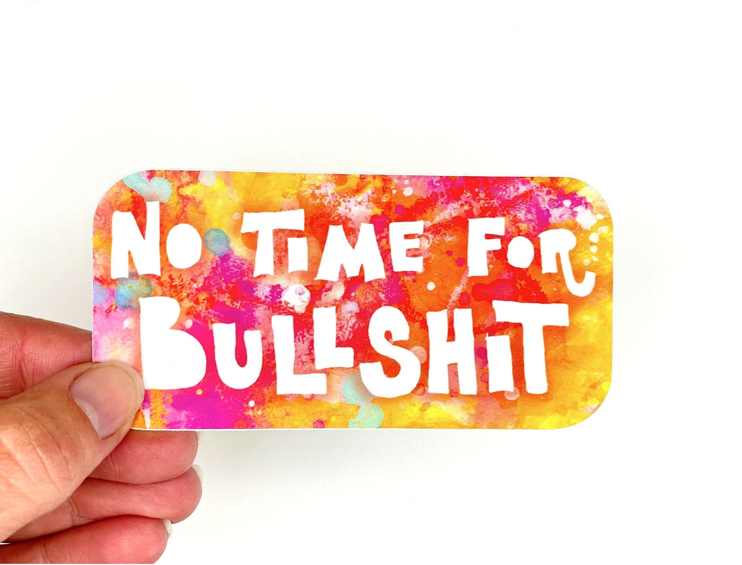 No Time for Bullshit Sticker