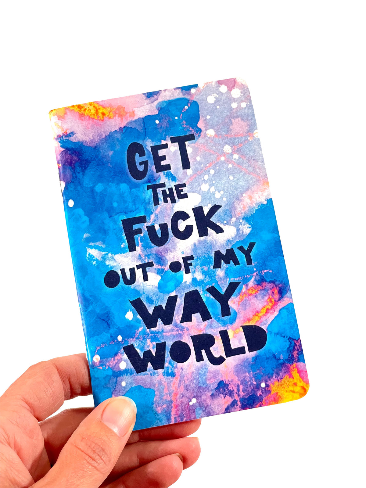 Get the Fuck our of my Way World Pocket Notebook