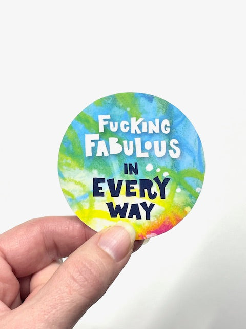 Fucking Fabulous in Every Way Sticker