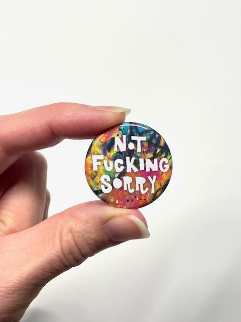 Not Fucking Sorry Button Pin