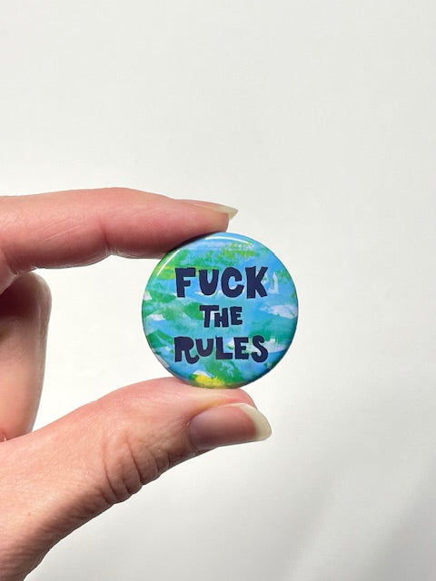 Fuck the Rules Button Pin