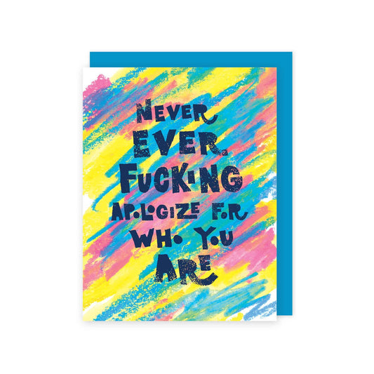 Never Apologize for Who You Are Card